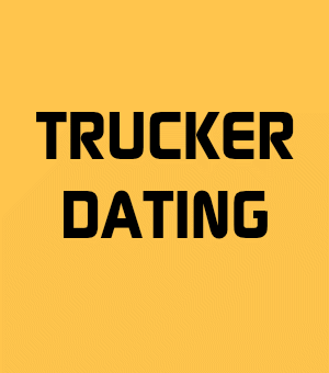 trucker dating